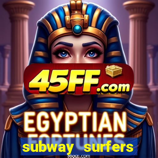 subway surfers dinheiro infinito